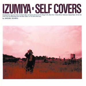 泉谷しげる IZUMIYA-Self covers＜タワーレコード限定＞ CD