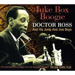 Doctor Ross & His Jump & Jive Boys Juke Box Boogie: The Sun Years, Plus CD