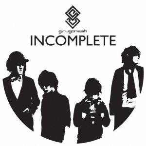 ギルガメッシュ INCOMPLETE 12cmCD Single