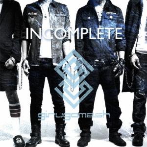 ギルガメッシュ INCOMPLETE 12cmCD Single