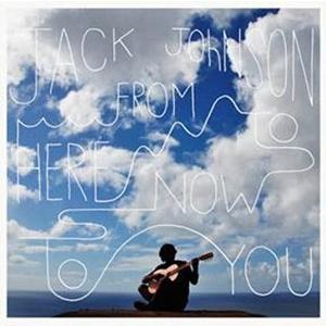 Jack Johnson From Here To Now To You CD