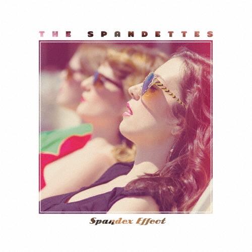 The Spandettes スパンデックス・エフェクト CD