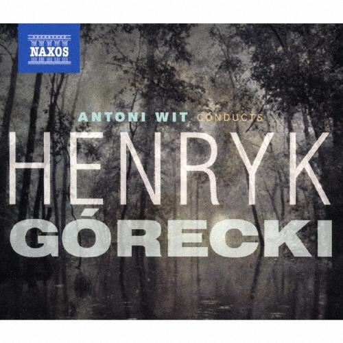 アントニー・ヴィット Antoni Wit Conducts Henryk Gorecki CD