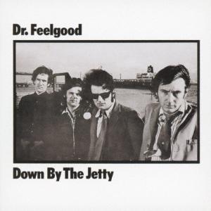 Dr. Feelgood ダウン バイ ザ ジェティー CD