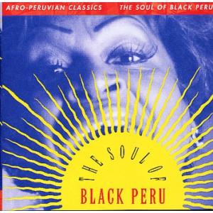 Various Artists Afro-Peruvian Classics: The Soul o...