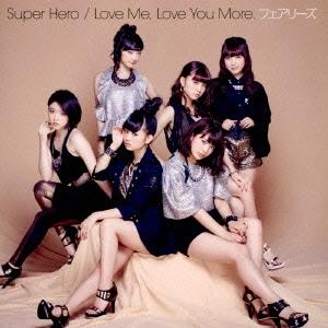 フェアリーズ Super Hero/Love Me,Love You More. 12cmCD Si...