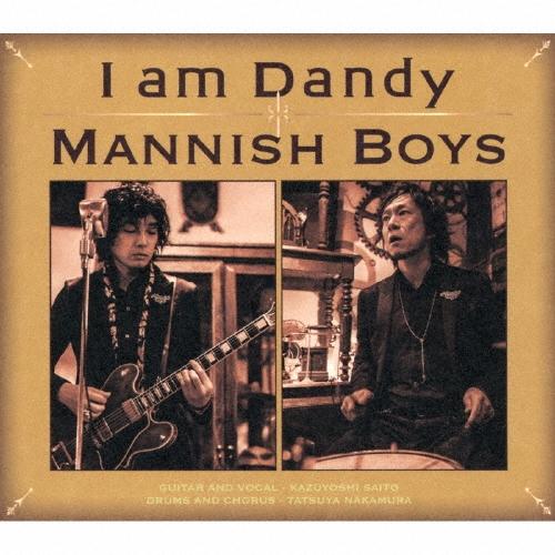 MANNISH BOYS I am Dandy＜初回限定盤＞ 12cmCD Single