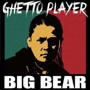 BIG BEAR GHETTO PLAYER ［CD+DVD］ CD