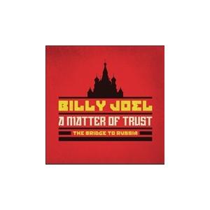 Billy Joel Matter of Trust: the Bridge To Russia: ...