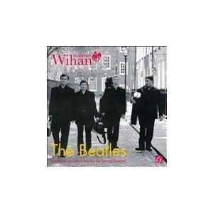 ウィハン弦楽四重奏団 The Beatles Arranged for String Quartet...