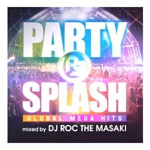 Various Artists PARTY SPLASH -GLOBAL MEGA HITS-mix...