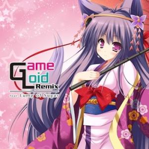 GameLoid Remix feat.Lump of Sugar CD