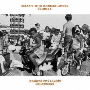 Various Artists RELAXIN&apos; WITH JAPANESE LOVERS VOLU...