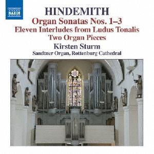キルステン シュトゥルム Hindemith: Organ Sonatas No.1-No.3, Eleven Interludes from Ludus Tonalis, Two Organ Pi CD