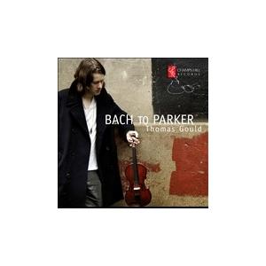 トーマス グールド Bach to Parker CD