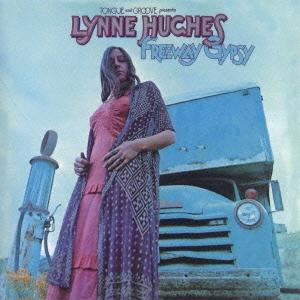 Lynne Hughes タング・アンド・グルーヴ・プレゼンツ・リン・ヒューズ・フリーウェイ・ジプシ...