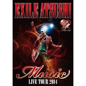 EXILE ATSUSHI EXILE ATSUSHI LIVE TOUR 2014 Music D...