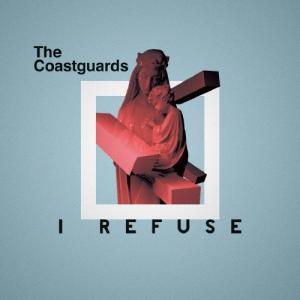 The Coastguards I Refuse CD