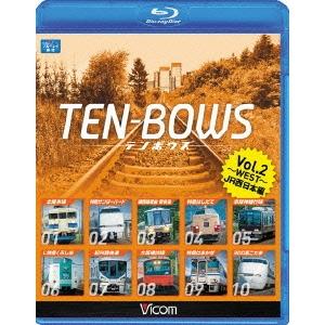 TEN-BOWS Vol.2 〜JR WEST〜 テンボウズ JR西日本編 Blu-ray Disc