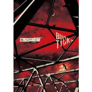 BUCK-TICK TOUR2014 或いはアナーキー -FINAL-＜通常盤＞ DVD