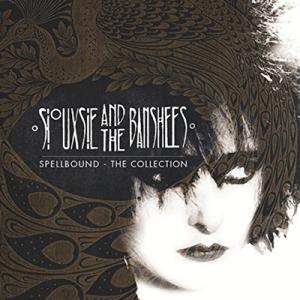 Siouxsie &amp; The Banshees Spellbound: The Collection...