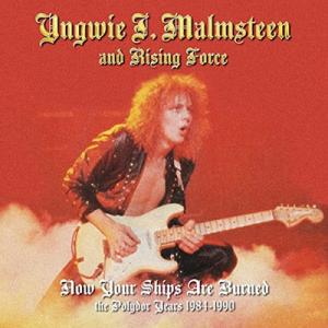 Yngwie Malmsteen's Rising Force Now Your Ships Are...