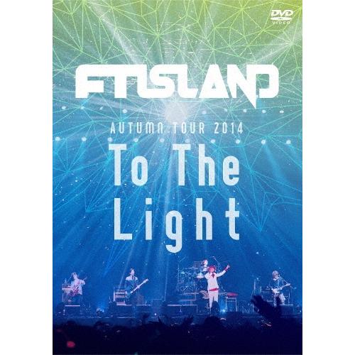 FTISLAND AUTUMN TOUR 2014 To The Light DVD