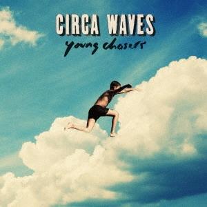 Circa Waves ヤング チェイサーズ CD