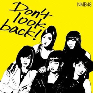 NMB48 Don&apos;t look back! ［CD+DVD］＜限定盤Type-A＞ 12cmCD ...