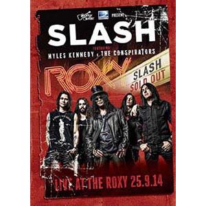 Slash Live at the Roxy 09.25.14 (Feat.Myles Kennedy & The Conspirators) DVD