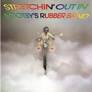 Bootsy's Rubber Band Stretchin' Out In Bootsy's Ru...