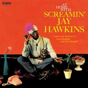 Screamin' Jay Hawkins アット・ホーム・ウィズ・スクリーミン・ジェイ・ホーキンス...