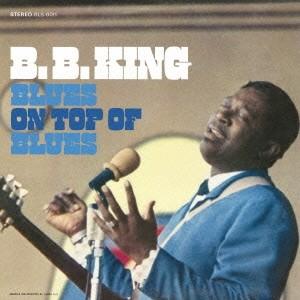 B.B. King ブルース・オン・トップ・オブ・ブルース＜限定盤＞ CD