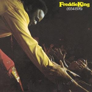 Freddie King フレディ・キング1934〜1976＜限定盤＞ CD