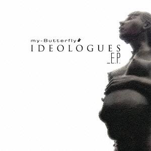 my-Butterfly IDEOLOGUES_E.P. CD