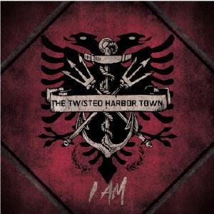 THE TWISTED HARBOR TOWN I AM CD