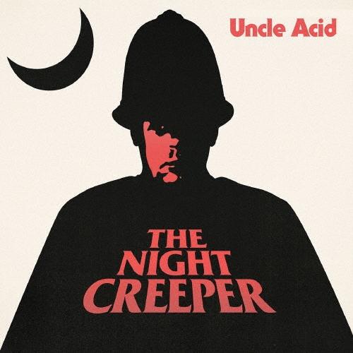 Uncle Acid And The Deadbeats ザ・ナイト・クリーパー CD