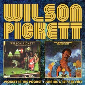 Wilson Pickett Pickett In The Pocket &amp; Join Me &amp; L...