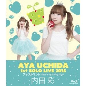 内田彩 AYA UCHIDA 1st SOLO LIVE 2015 アップルミント Baby, Ar...