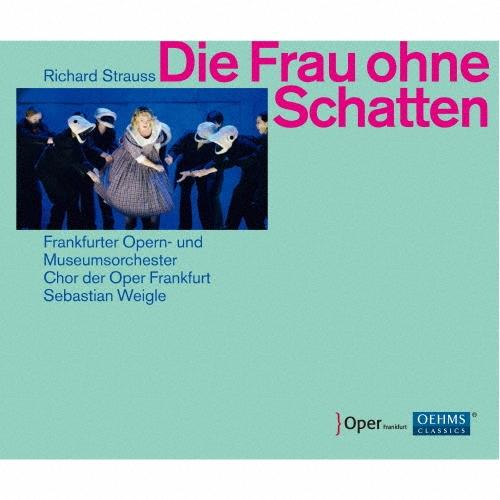 セバスティアン・ヴァイグレ R.Strauss: Die Frau ohne Schatten CD