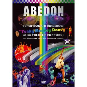 ABEDON (阿部義晴) SUPER ROCK&apos;N ROLL SHOW &quot;&quot;Funky Monke...