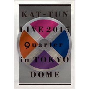 KAT-TUN KAT-TUN LIVE 2015 quarter in TOKYO DOME＜通常...