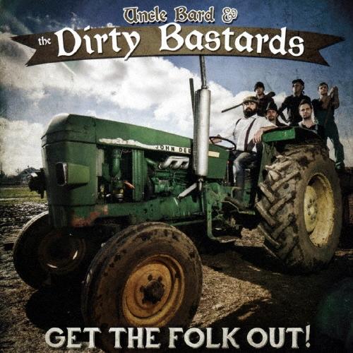 Uncle Bard &amp; The Dirty Bastards ゲット・ザ・フォーク・アウト CD