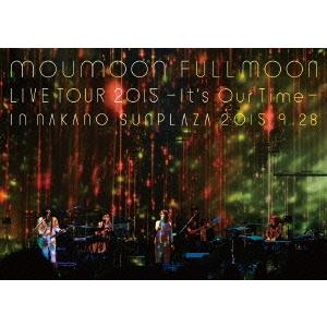 moumoon moumoon FULLMOON LIVE TOUR 2015 -It&apos;s Our ...