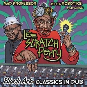 Mad Professor &amp; The Robotiks Black Ark CLASSICS IN...