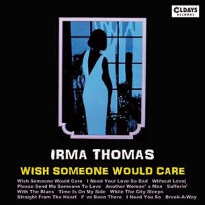 Irma Thomas ウィッシュ・サムワン・ウッド・ケア CD