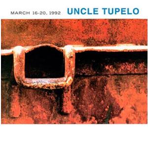 Uncle Tupelo March 16-20, 1992 CD