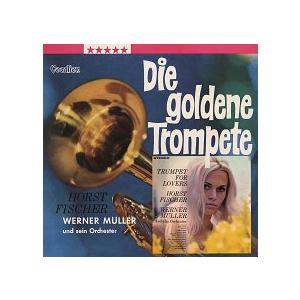 Horst Fischer The Golden Trumpet & Trumpet for Lovers CD