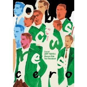 cero 「Obscures」〜Live at ZEPP TOKYO &amp; Obscure Ride ...