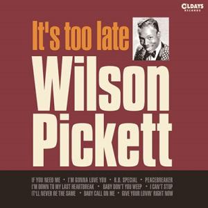 Wilson Pickett イッツ・トゥ・レイト CD